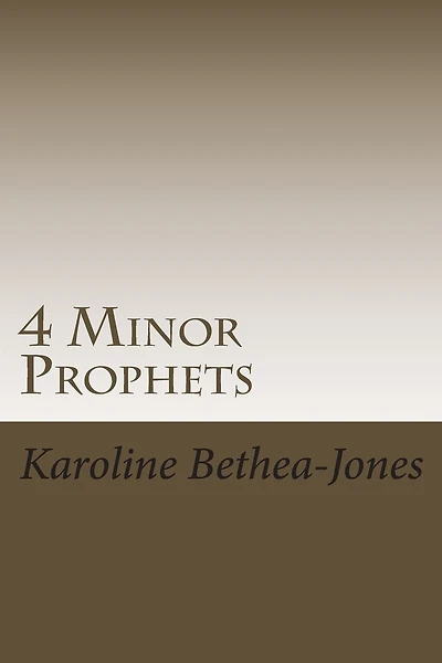 4 Minor Prophets: Amos, Joel, Obadiah, Jonah