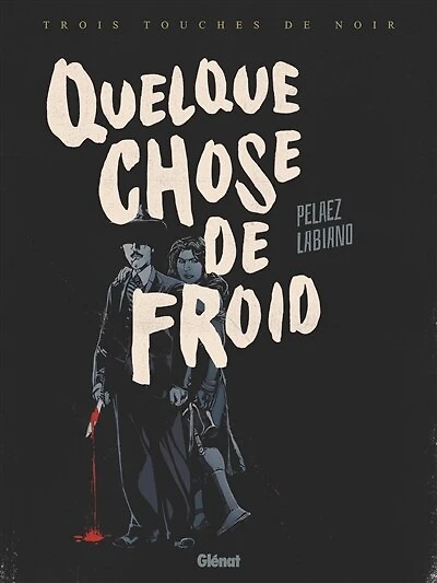 QUELQUE CHOSE DE FROID