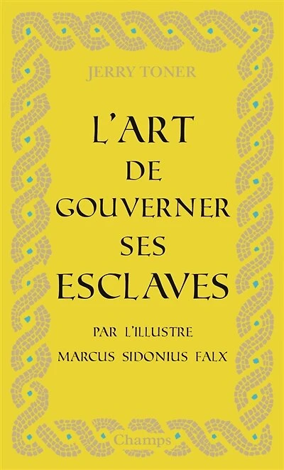 L' art de gouverner ses esclaves