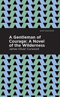 A Gentleman of Courage: Novel the Wilderness