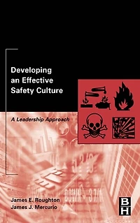 Developing an Effective Safety Culture: A Leadership Approach
