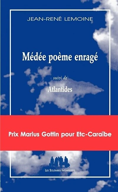 Médée, poème enragé ; Atlantides