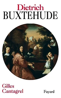 Dietrich Buxtehude et la musique en Allemagne du Nord dans seconde moitié XVIIe siècle