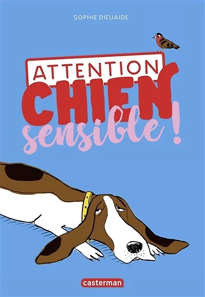 Attention chien sensible !