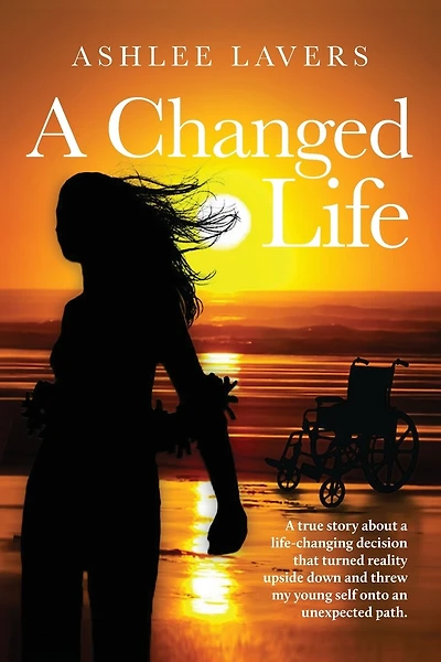 A Changed Life: A true story about a life-changing decision that turned reality upside down and threw my young self into an unexpected path.