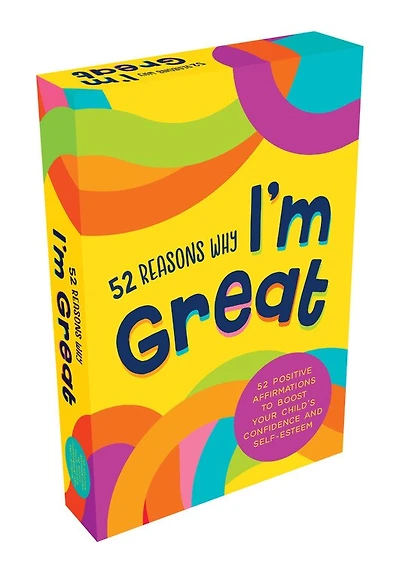 52 Reasons Why I’m Great: Positive Affirmations to Boost Your Child’s Confidence and Self-Esteem