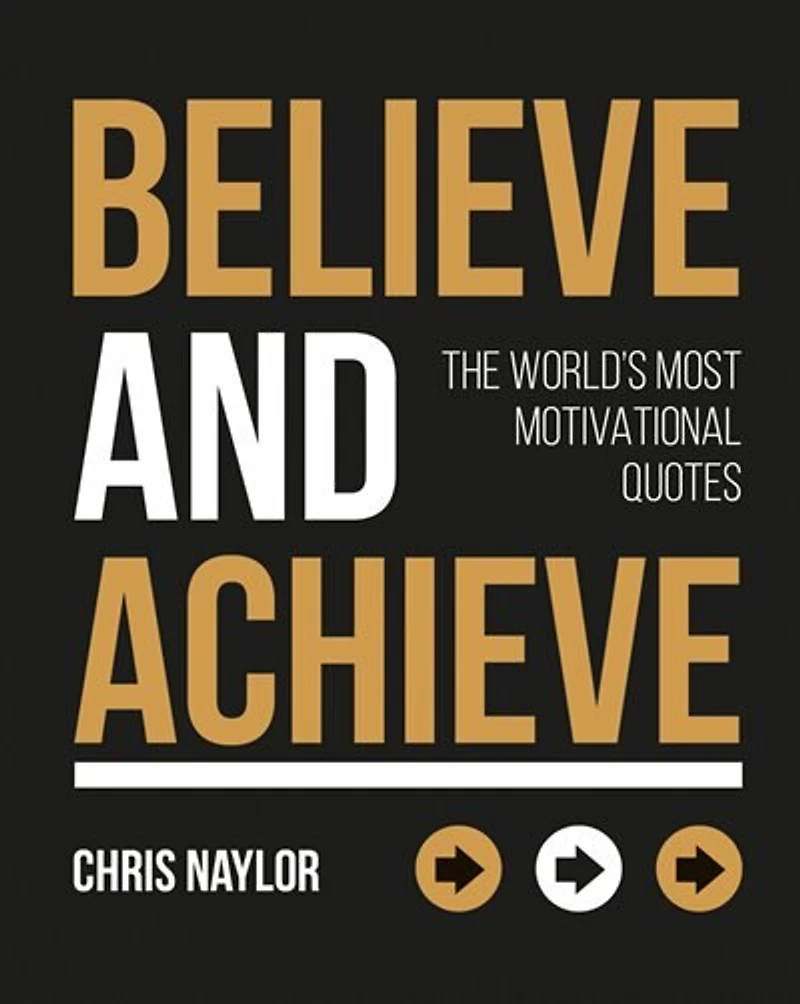 Believe And Achieve: Inspirational Quotes Affirmations For Success Self-Confidence