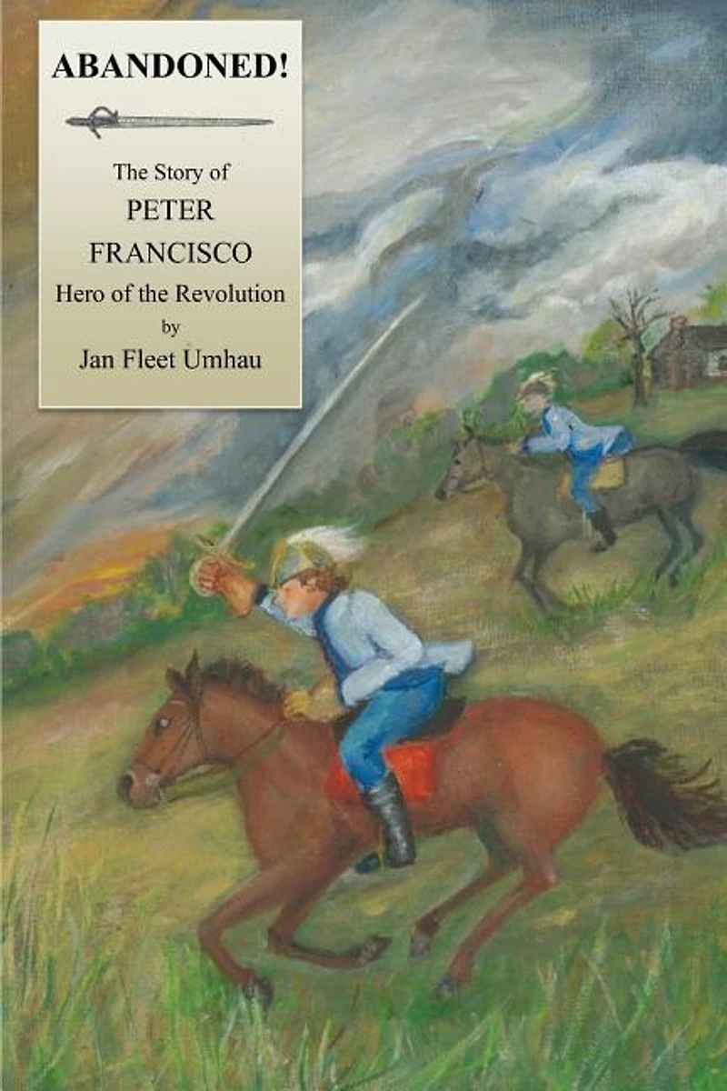 Abandoned!: The Story of Peter Francisco, Hero of the Revolution