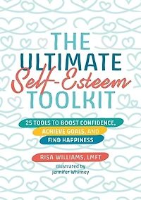 The Ultimate Self-Esteem Toolkit: 25 Tools to Boost Confidence, Achieve Goals, and Find Happiness
