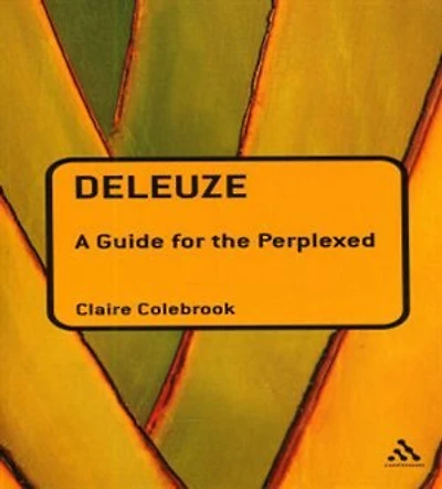 Deleuze: A Guide for the Perplexed