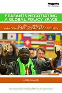 Peasants Negotiating A Global Policy Space: La Via Campesina The Committee On World Food Security
