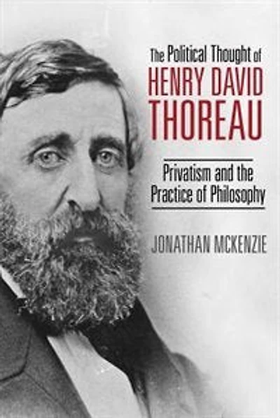 The Political Thought Of Henry David Thoreau: Privatism And Practice Philosophy