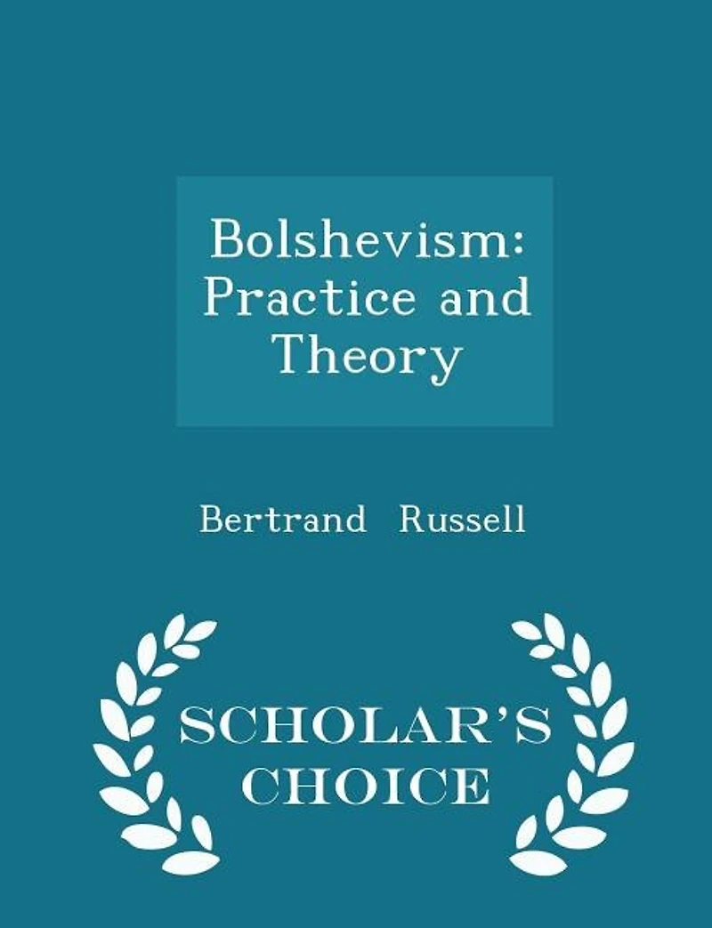 Bolshevism; Practice and Theory