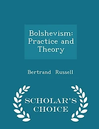 Bolshevism; Practice and Theory