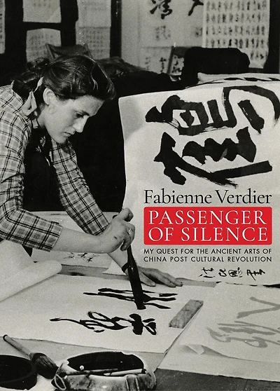 Passenger Of Silence: My Quest for the Ancient Arts in Post-cultural Revolution China