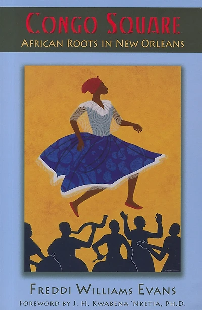 Congo Square: African Roots in New Orleans
