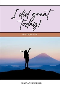I did great today!: Health journal