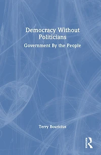 Democracy Without Politicians: Government By the People