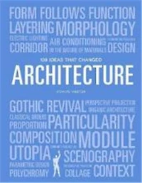 100 Ideas that Changed Architecture