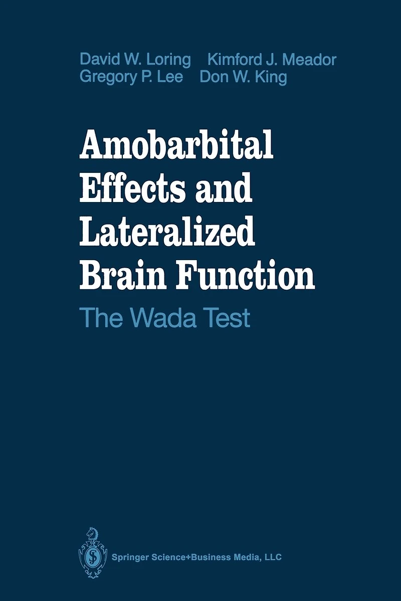 Amobarbital Effects and Lateralized Brain Function: The Wada Test