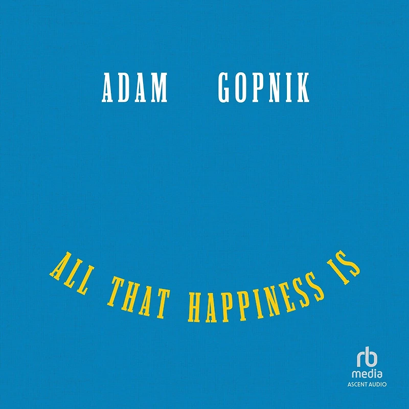 All That Happiness Is: Some Words on What Matters
