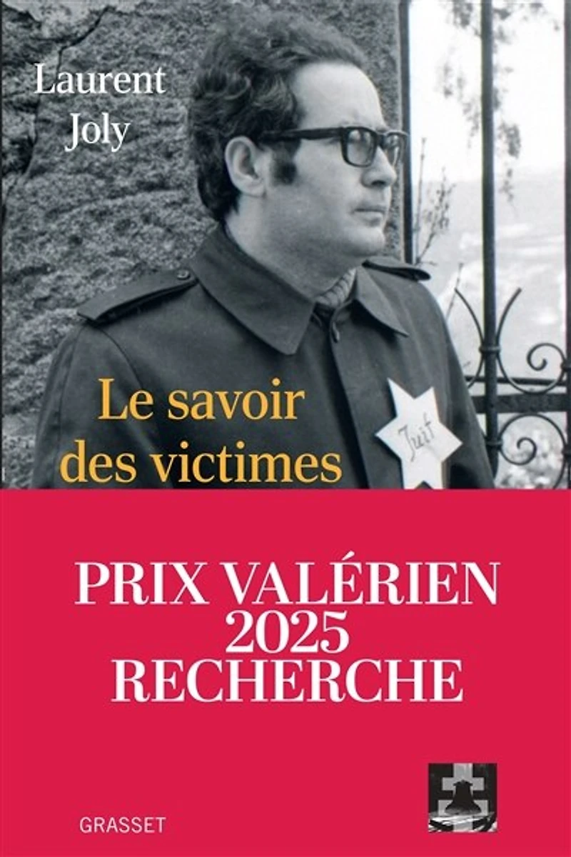 Le savoir des victimes: comment on à écrit l'histoire de Vichy et du génocide Juifs 1945 nos jours