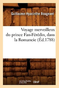 Voyage Merveilleux Du Prince Fan-Férédin, Dans La Romancie (Éd.1788)