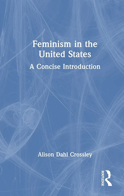 Feminism the United States: A Concise Introduction
