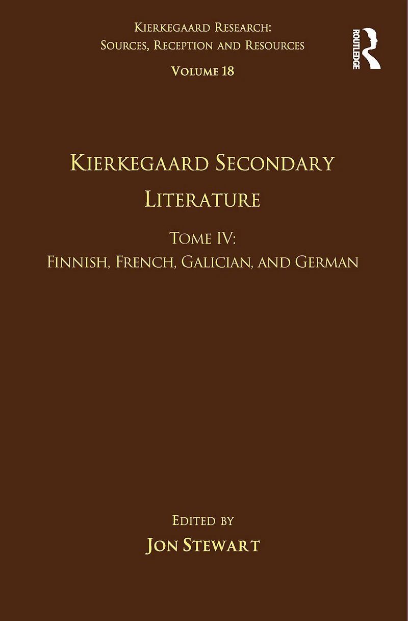Volume 18, Tome IV: Kierkegaard Secondary Literature: Finnish, French, Galician, and German