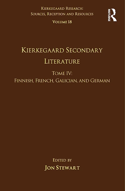 Volume 18, Tome IV: Kierkegaard Secondary Literature: Finnish, French, Galician, and German