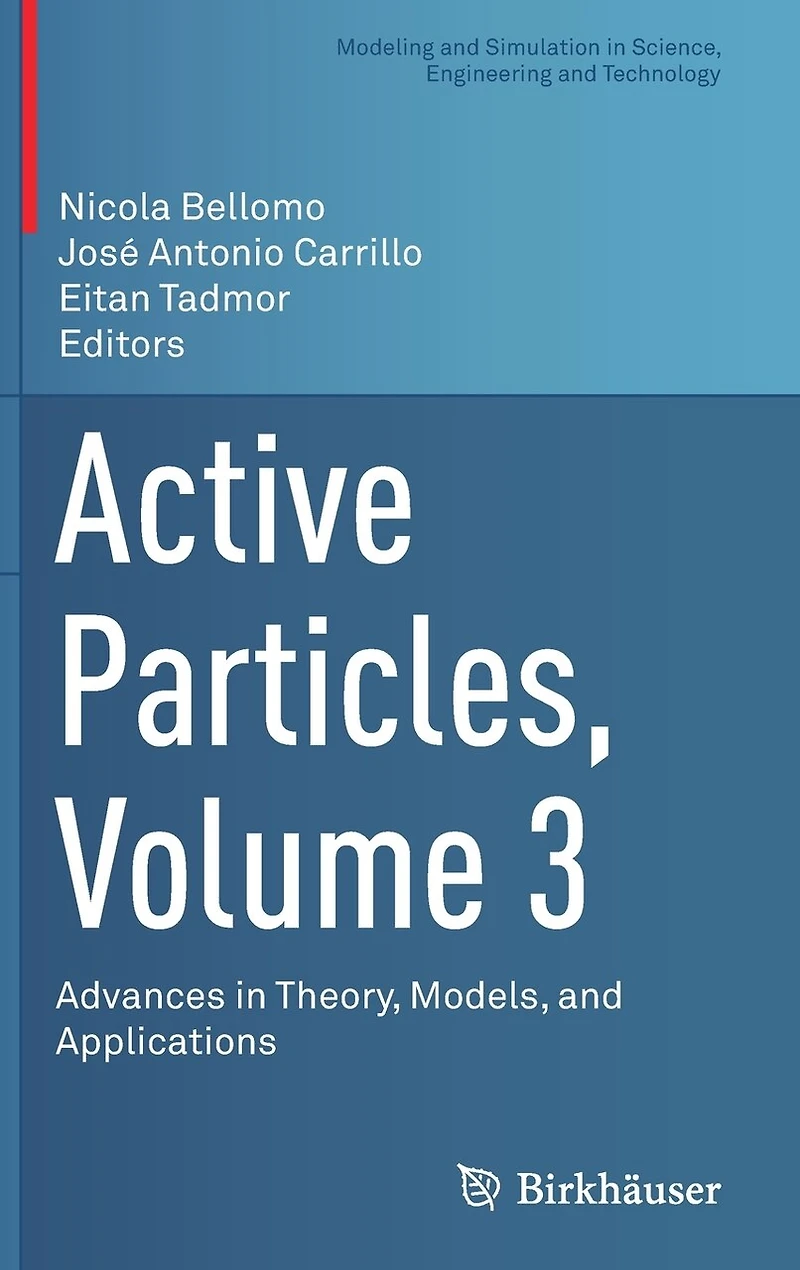 Active Particles, Volume 3: Advances Theory, Models, And Applications