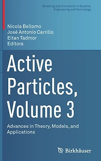 Active Particles, Volume 3: Advances Theory, Models, And Applications