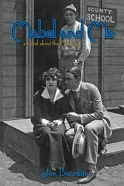 Mabel and Me: a Novel About the Movies