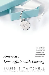 Living It Up: America's Love Affair with Luxury