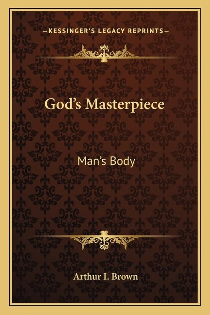God's Masterpiece: Man's Body