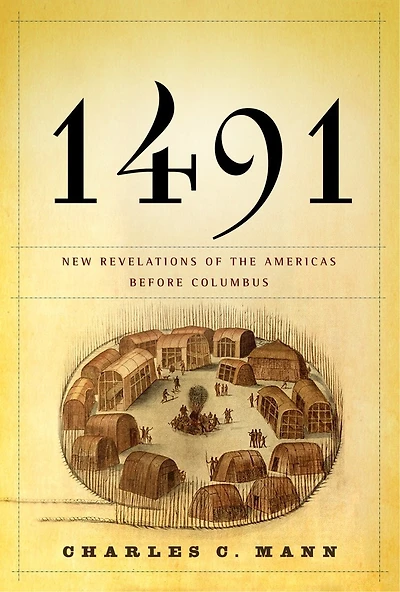 1491 (Second Edition): New Revelations of the Americas Before Columbus