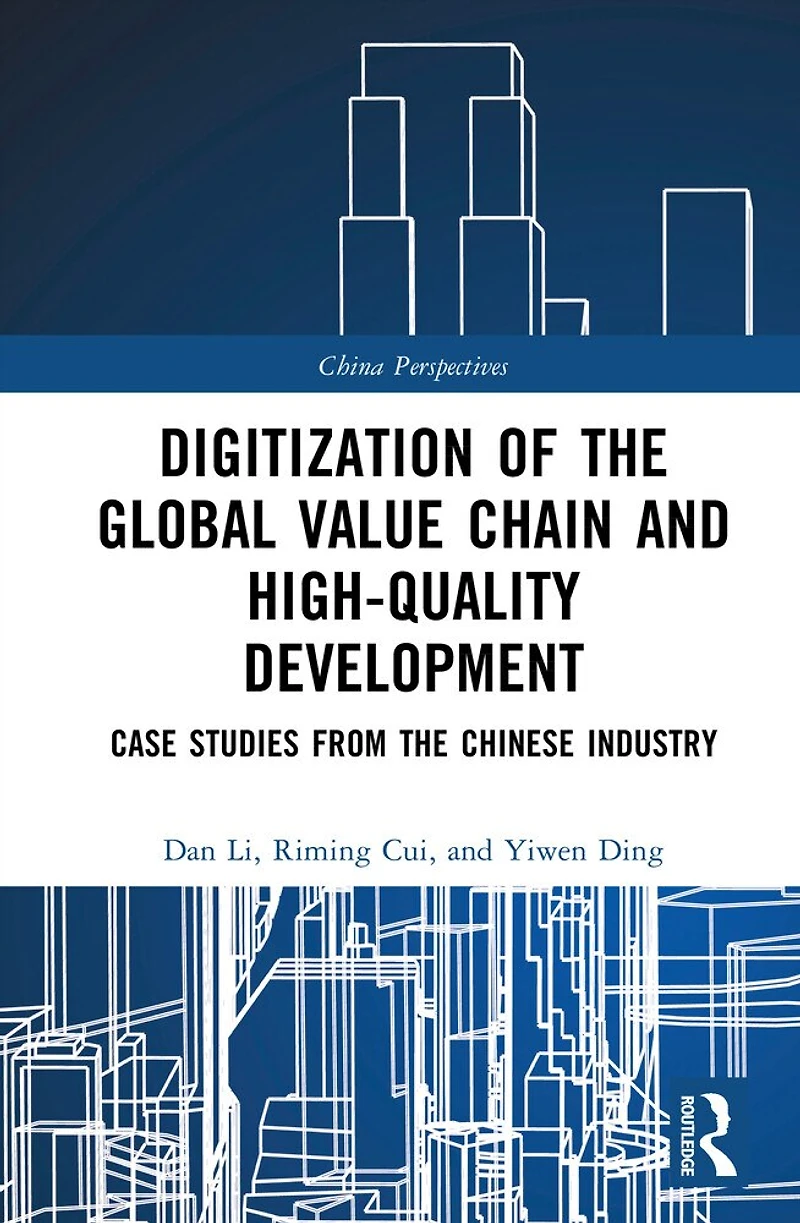 Digitization of the Global Value Chain and High-Quality Development: Case Studies from the Chinese Industry