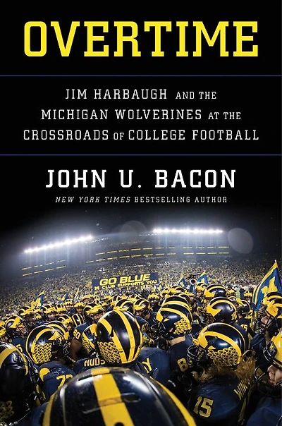 Overtime: Jim Harbaugh And The Michigan Wolverines At The Crossroads Of College Football