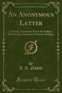 An Anonymous Letter: A Novel, Translated From the Italian; Una Lettera Anonima; Versione Italiana (Classic Reprint)