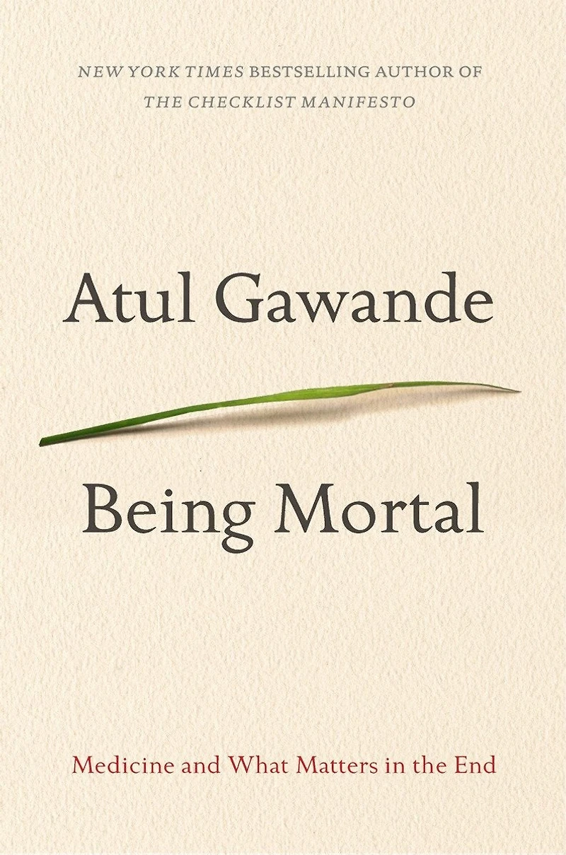 Being Mortal: Medicine And What Matters The End