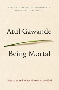 Being Mortal: Medicine And What Matters The End