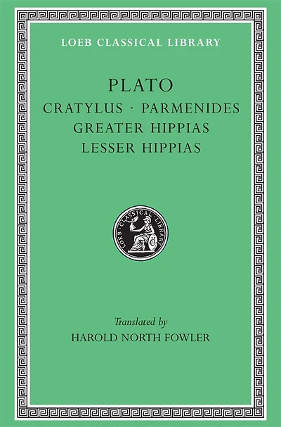 Cratylus. Parmenides. Greater Hippias. Lesser Hippias