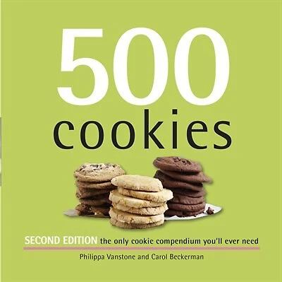 500 Cookies 2nd Edition: The Only Cookie Compendium You'll Ever Need