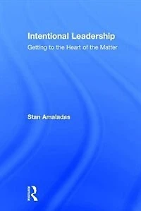 Intentional Leadership: Getting To The Heart Of Matter