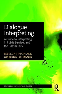 Dialogue Interpreting: A Guide To Interpreting Public Services And The Community