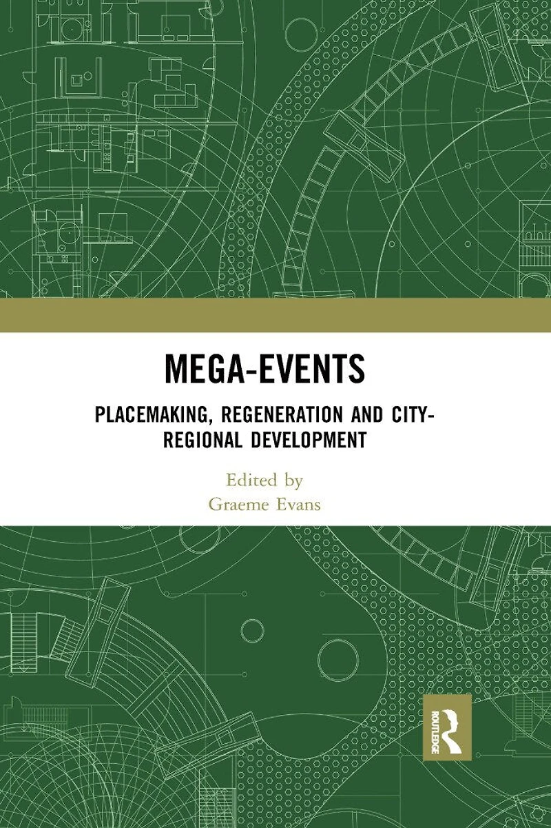 Mega-Events: Placemaking, Regeneration and City-Regional Development