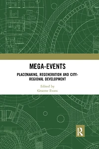 Mega-Events: Placemaking, Regeneration and City-Regional Development