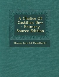 A Chalice Of Castilian Dew