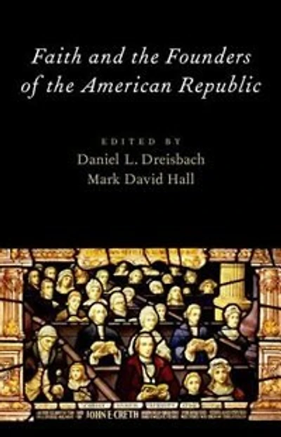 Faith and the Founders of American Republic