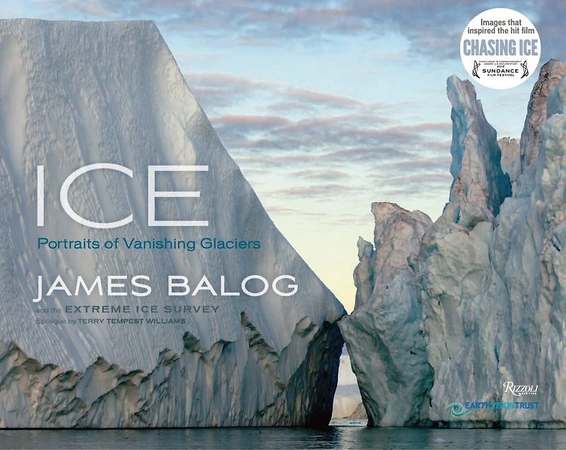 Ice: Portraits Of Vanishing Glaciers